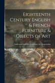 Eighteenth Century English & French Furniture & Objects of Art