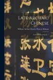 Late Archaic Chinese: a Grammatical Study. --
