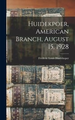 Huidekpoer, American Branch, August 15, 1928 - Huidekoper, Frederic Louis