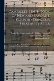 Campbell's Tenth Book of New and Favorite Country Dances & Strathspey Reels: for the Harp, Piano-forte & Violin With Their Proper Figures, as Danced a