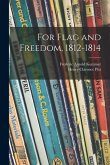 For Flag and Freedom, 1812-1814