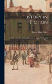 History in Fiction; a Guide to the Best Historical Romances, Sagas, Novels, and Tales; 1