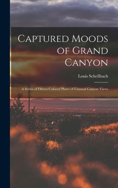 Captured Moods of Grand Canyon - Schellbach, Louis