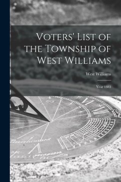 Voters' List of the Township of West Williams [microform]: Year 1883