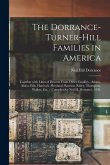The Dorrance-Turner-Hill Families in America: Together With Lines of Descent From Other Families - Adams, Alden, Ellis, Hancock, Howland, Rawson, Risl