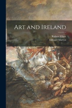 Art and Ireland - Elliott, Robert; Martyn, Edward