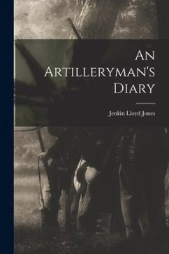 An Artilleryman's Diary - Jones, Jenkin Lloyd