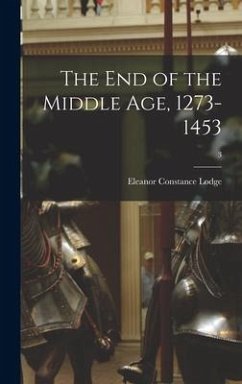 The End of the Middle Age, 1273-1453; 3 - Lodge, Eleanor Constance