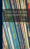 Tony Gay on the Longhorn Trail