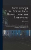 Picturesque Cuba, Porto Rico, Hawaii, and the Philippines