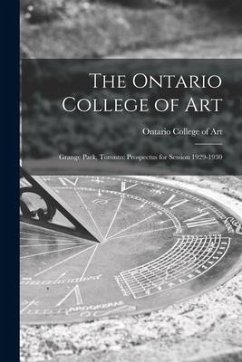 The Ontario College of Art: Grange Park, Toronto: Prospectus for Session 1929-1930