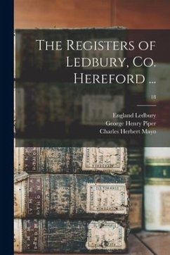 The Registers of Ledbury, Co. Hereford ...; 18 - Piper, George Henry; Mayo, Charles Herbert