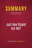 Summary: Just How Stupid Are We?