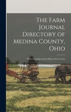 The Farm Journal Directory of Medina County, Ohio - Anonymous