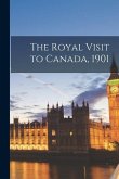 The Royal Visit to Canada, 1901 [microform]