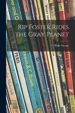 Rip Foster Rides the Gray Planet - Savage, Blake