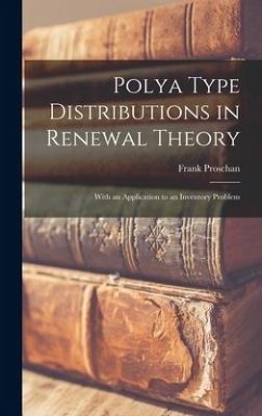 Polya Type Distributions in Renewal Theory; With an Application to an Inventory Problem - Proschan, Frank