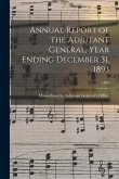 Annual Report of the Adjutant General, Year Ending December 31, 1893; 1893