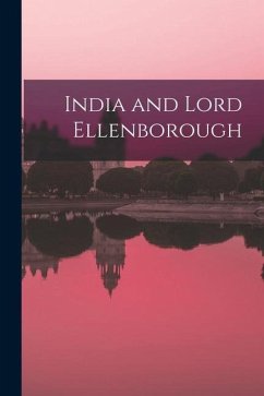 India and Lord Ellenborough [microform] - Anonymous