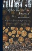 Reboisement in France: or, Records of the Replanting of the Alps, the Cevennes, and the Pyrenees With Trees, Herbage, and Bush, With a View t