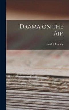 Drama on the Air - Mackey, David R.