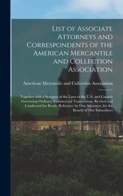 List of Associate Attorneys and Correspondents of the American Mercantile and Collection Association [microform]: Together With a Synopsis of the Laws