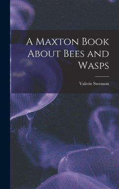 A Maxton Book About Bees and Wasps - Swenson, Valerie