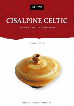 Cisalpine celtic : language, writing, epigraphy - Stifter, David