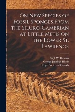 On New Species of Fossil Sponges From the Siluro-Cambrian at Little Metis on the Lower St. Lawrence [microform] - Hinde, George Jennings