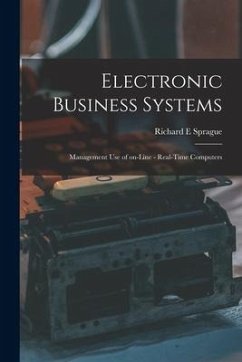 Electronic Business Systems: Management Use of On-line - Real-time Computers - Sprague, Richard E.