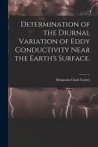 Determination of the Diurnal Variation of Eddy Conductivity Near the Earth's Surface.