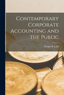 Contemporary Corporate Accounting and the Public - Ladd, Dwight R.