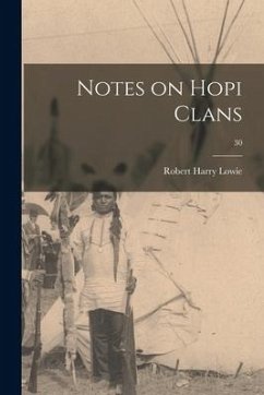 Notes on Hopi Clans; 30 - Lowie, Robert Harry