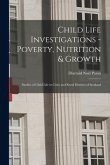 Child Life Investigations - Poverty, Nutrition & Growth: Studies of Child Life in Cities and Rural Districts of Scotland