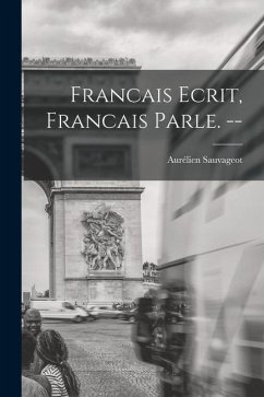 Francais Ecrit, Francais Parle. --