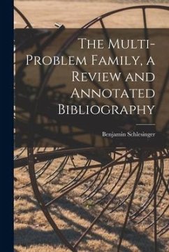 The Multi-problem Family, a Review and Annotated Bibliography - Schlesinger, Benjamin