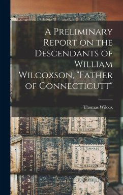 A Preliminary Report on the Descendants of William Wilcoxson, 