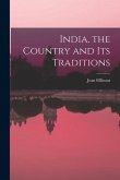 India, the Country and Its Traditions