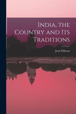 India, the Country and Its Traditions - Filliozat, Jean