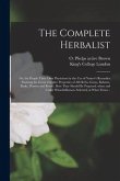 The Complete Herbalist [electronic Resource]: or, the People Their Own Physicians by the Use of Nature's Remedies Showing the Great Curative Propertie