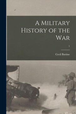 A Military History of the War; 1 - Battine, Cecil