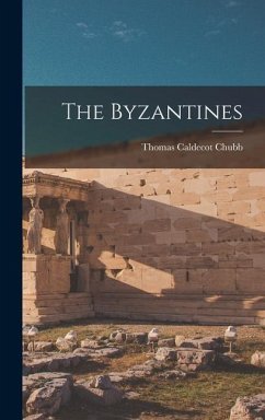 The Byzantines - Chubb, Thomas Caldecot