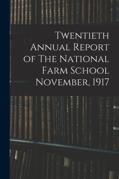 Twentieth Annual Report of The National Farm School November, 1917 - Anonymous