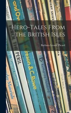 Hero-tales From the British Isles - Picard, Barbara Leonie