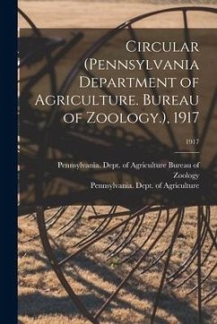 Circular (Pennsylvania Department of Agriculture. Bureau of Zoology.), 1917; 1917