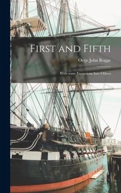 First and Fifth: With Some Excursions Into Others - Rogge, Oetje John