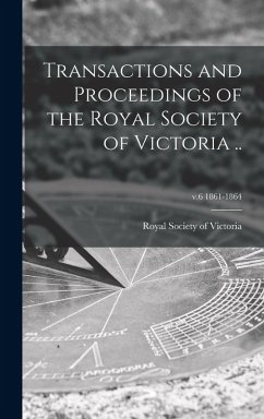 Transactions and Proceedings of the Royal Society of Victoria ..; v.6 1861-1864 Cover Transactions and Proceedings of the Royal Society of Victoria ..; v.6 1861-1864