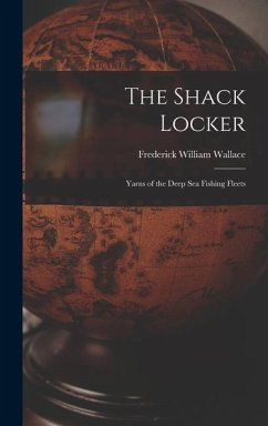 The Shack Locker [microform]: Yarns of the Deep Sea Fishing Fleets - Wallace, Frederick William