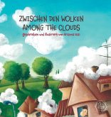 Zwischen den wolken. Among the clouds. Ediz. tedesca e inglese Zwischen den wolken. Among the clouds. Ediz. tedesca e inglese