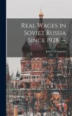Real Wages in Soviet Russia Since 1928. --